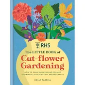 RHS The Little Book of Cut-Flower Gardening