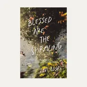 Blessed Are The Spiraling Book