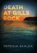 Death at Gills Rock: (Door County Mystery #2) -  Patricia Skalka, Author (IS)