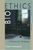 Bioethics: A Primer for Christians Meilaender, Gilbert