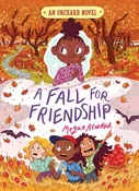 A Fall for Friendship  -  An Orchard Novel : (#3)
