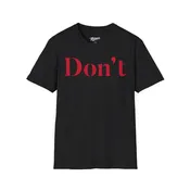 Don't - Tee Black