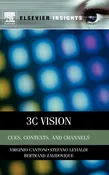 3C Vision: Cues, Context and Channels (Elsevier Insights)