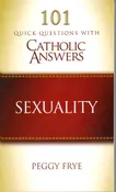 101 Quick Questions with Catholic Answers on Sexuality