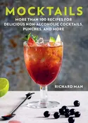 Mocktails by Richard Man: Paperback; 176 pages / English