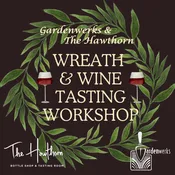 Wreaths and Wine - 11/21 — Gardenwerks