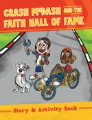 Crash McDash and the Faith Hall of Fame: Story & Activity Book