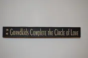 12″ Hand Crafted sign that reads “Grandkids Complete the Circle of Love”