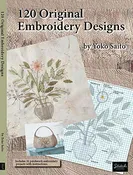 120 Original Embroidery Designs - Includes 20 patchwork embroidery projects w/in