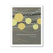 "GOOD TIMES BECOME GOOD MEMORIES..." Birthday Card