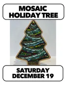 12/19: Mosaic Holiday Trees with Marguerite! Saturday 10-4pm