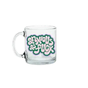 Anxious As Fuck Clear Glass Mug