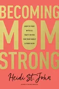 Becoming Momstrong-Heidi St. John