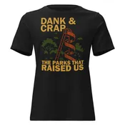 Dank & Crap - The Parks that Raised Us - Burlington Women's Relaxed T-Shirt