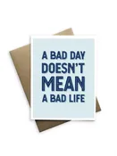 A Bad Day Doesn't Mean a Bad Life Notecard