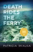 Death Rides the Ferry, (Door County Mystery  #4) - Skalka, Patricia (Author) - (IS)