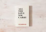 All The Love You Carry Book