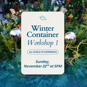 Winter Container Workshop #1 - 11/22 at 5PM — Good Earth Garden Market