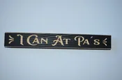 12″ Handcrafted Sign That Reads “I can at pa’s”