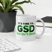 GSD "Get Sh*t Done" Mug