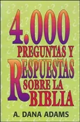 4000 Preguntas y Respuestas Sobre la Biblia - Dana Adams