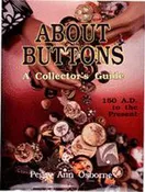 About Buttons: A Collector’s Guide, 150 AD to the Present