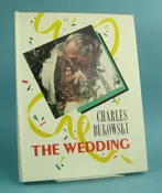 Bukowski, Charles. THE WEDDING. — Ralph Sipper Books
