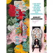 Ashley Longshore: I Do Not Cook, I Do Not Clean, I Do Not Fly Commercial