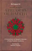 A Treasury of Hadith: A Commentary on Nawawi's Selection of Forty Prophetic Traditions