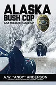 Alaska Bush Cop: And the Beat Goes On