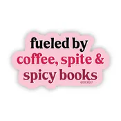 Fueled by Coffee, Spite & Spicy Books Sticker