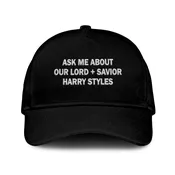 Ask Me About Our Lord Savior Harry Styles Hat
