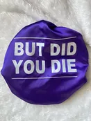 BUT DID YOU DIE