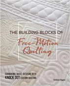 Building Blocks of Free-Motion Quilting: