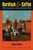 Hardtack and Coffee or, The Unwritten Story of Army Life [Paperback] John D. Billings; Charles W. Reed and William L. Shea