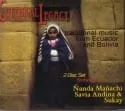 CULTURAL LEGACY – TRADITIONAL MUSIC FROM ECUADOR AND BOLIVIA