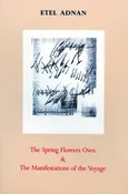 The Spring Flowers Own and the Manifestations of the Voyage by Etel Adnan
