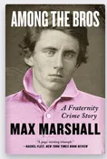 Among the Bros: A Fraternity Crime Story