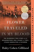 A Flower Traveled in My Blood: The Incredible True Story of the Grandmothers Who Fought to Find a Stolen Generation of Children
