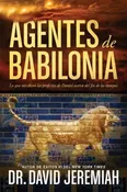 Agentes de Babilonia: Lo que nos dicen las profecias de Daniel acerca del fin de los tiempos — Emmanuel Book And Bible Store