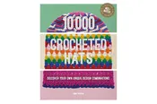 10,000 Crocheted Hats:Discover your own design combinations