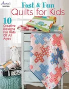 Annie’s Quilting- Fast & Fun Quilts for Kids