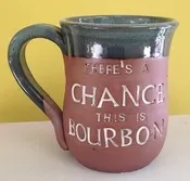 Chance there's Bourbon Coffee Mug — Coastal Magpie