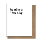 Had Me at Dog Card