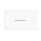 BYE FELICIA Calling Card
