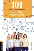 101 Ideas Creativas Para Grupo – (Spanish)