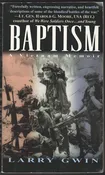 Baptism: A Vietnam Memoir by Larry Gwin