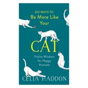 100 Ways to Be More Like Your Cat