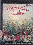 Watercolor Quilts Magaret, Pat Maixner and Slusser, Donna Ingram