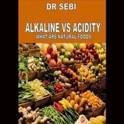 Alkaline Vs Acidity What Are Natural Foods